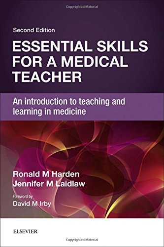 Book Cover Essential Skills for a Medical Teacher: An Introduction to Teaching and Learning in Medicine, 2e