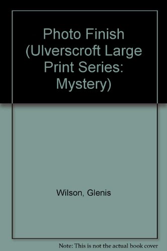 Photo Finish (Ulverscroft Large Print Series)