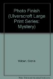 Photo Finish (Ulverscroft Large Print Series)