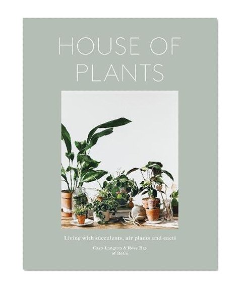Book Cover House of Plants: Living with Succulents, Air Plants and Cacti
