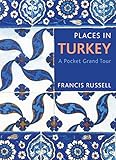 Places in Turkey: A Pocket Grand Tour