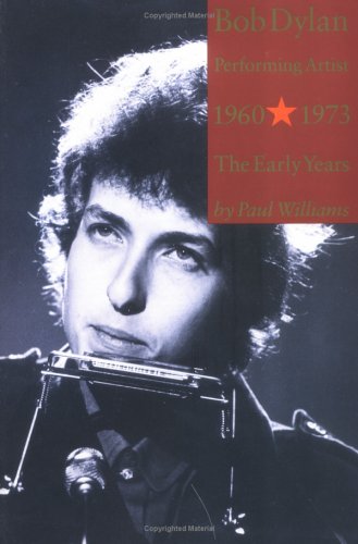 Book Cover Bob Dylan Performing Artist I: The Early Years 1960-1973