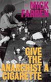 Give the Anarchist a Cigarette (Pimlico)