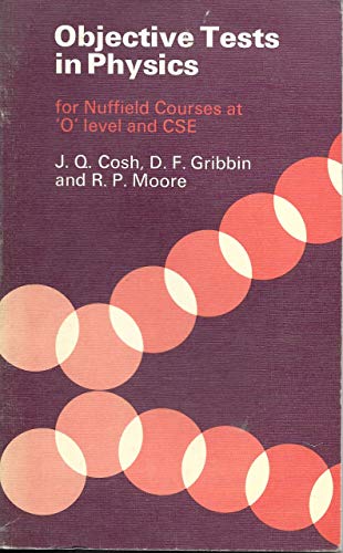 Objective Tests in Physics for Nuffield Courses at O-level and C.S.E.
