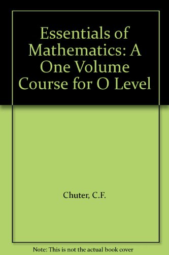 Essentials of Mathematics: A One Volume Course for "O" Level
