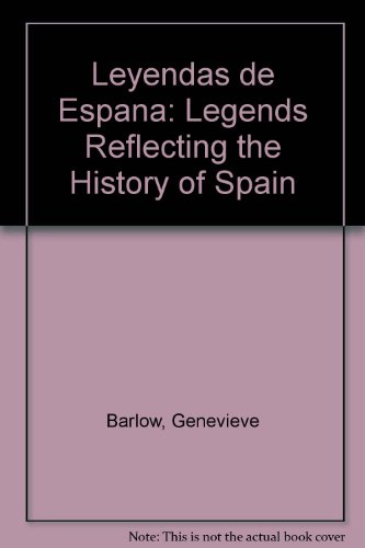 Leyendas de Espana: Legends Reflecting the History of Spain