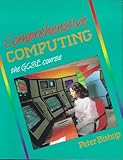 Comprehensive Computing: Course Book: General Certificate of Secondary Education Course
