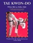 Tae Kwon-Do: White Belt to Yellow Belt