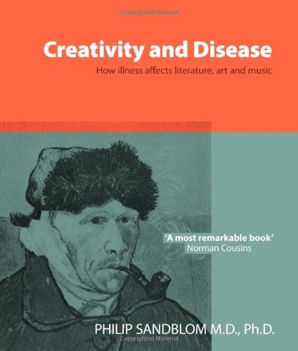 Book Cover Creativity and Disease: How Illness Affects Literature, Art and Music.