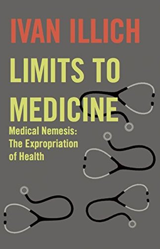 Book Cover Limits to Medicine: Medical Nemesis, the Expropriation of Health