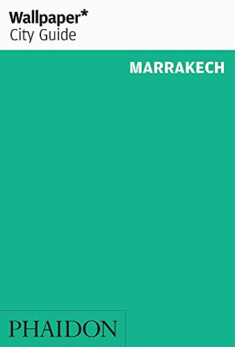 Wallpaper* City Guide Marrakech (Wallpaper City Guides)