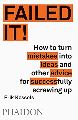Book Cover Failed It!: How to turn mistakes into ideas and other advice for successfully screwing up