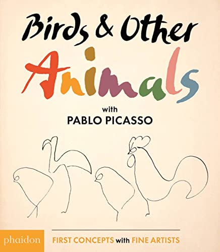 Book Cover Birds & Other Animals: with Pablo Picasso (First Concepts with Fine Artists series)