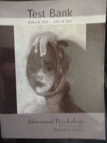 Test Bank to Accompany Abnormal Psychology 6th Edition Ronald J Comer