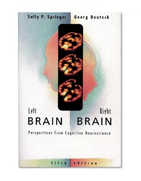 Book Cover Left Brain, Right Brain: Perspectives From Cognitive Neuroscience (Series of Books in Psychology)