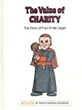 The Value of Charity: The Story of Paul-Emile LÃ©ger (The ValueTales series)