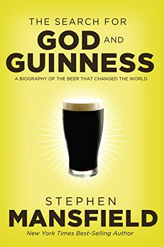 Book Cover The Search for God and Guinness: A Biography of the Beer that Changed the World