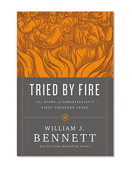 Book Cover Tried by Fire: The Story of Christianity's First Thousand Years