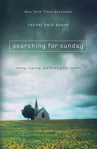 Book Cover Searching for Sunday: Loving, Leaving, and Finding the Church