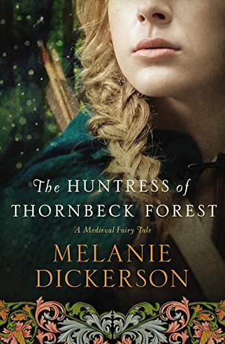 Book Cover The Huntress of Thornbeck Forest (A Medieval Fairy Tale)