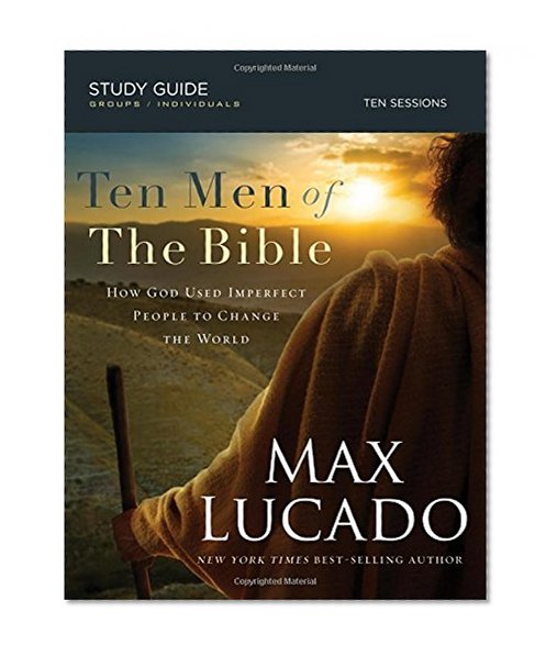 Book Cover Ten Men of the Bible: How God Used Imperfect People to Change the World