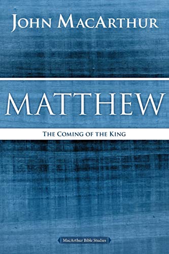 Book Cover Matthew: The Coming of the King (MacArthur Bible Studies)