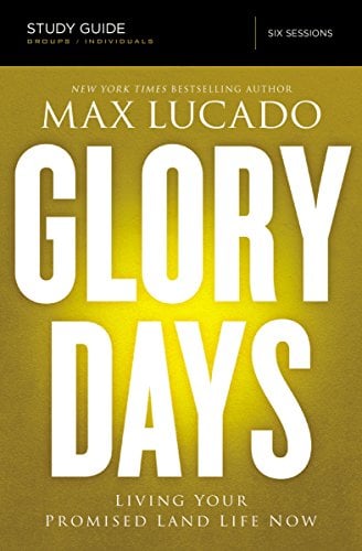 Book Cover Glory Days Study Guide: Living Your Promised Land Life Now