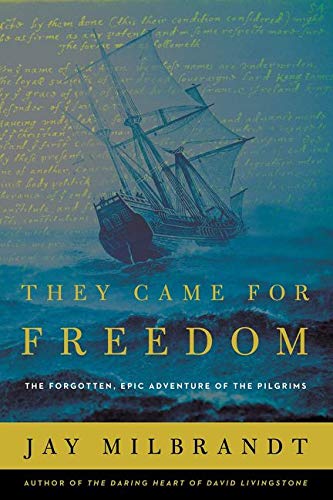 Book Cover They Came for Freedom: The Forgotten, Epic Adventure of the Pilgrims