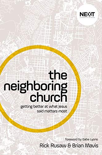 Book Cover The Neighboring Church: Getting Better at What Jesus Says Matters Most