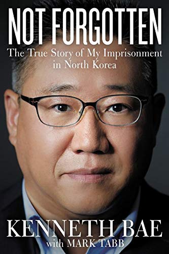 Book Cover Not Forgotten: The True Story of My Imprisonment in North Korea