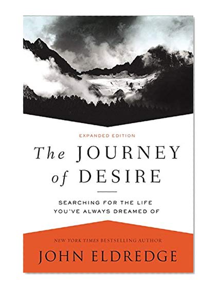 Book Cover The Journey of Desire: Searching for the Life You've Always Dreamed Of