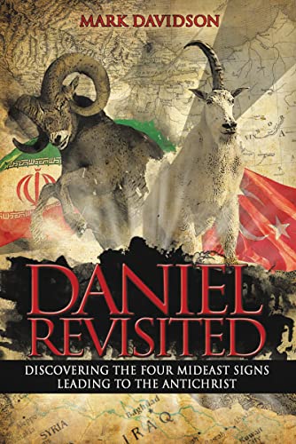 Book Cover Daniel Revisited: Discovering the Four Mideast Signs Leading to the Antichrist