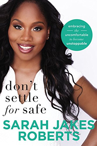 Book Cover Don't Settle for Safe: Embracing the Uncomfortable to Become Unstoppable