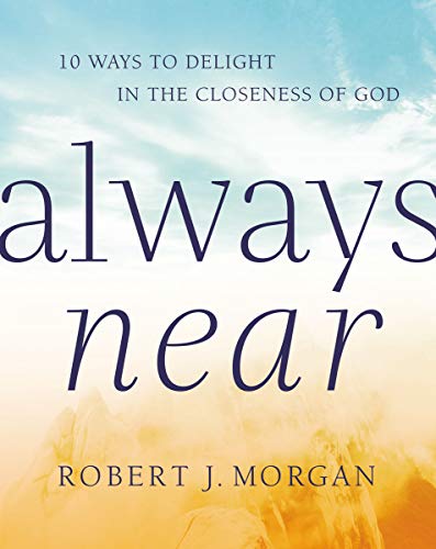 Book Cover Always Near: 10 Ways to Delight in the Closeness of God
