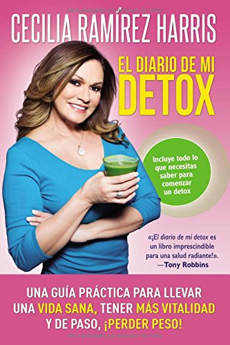 Book Cover El diario de mi detox: Una guía práctica para llevar una vida sana, tener más vitalidad y de paso, ¡perder peso! (Spanish Edition)