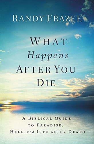 Book Cover What Happens After You Die: A Biblical Guide to Paradise, Hell, and Life After Death