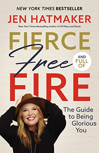Book Cover Fierce, Free, and Full of Fire: The Guide to Being Glorious You