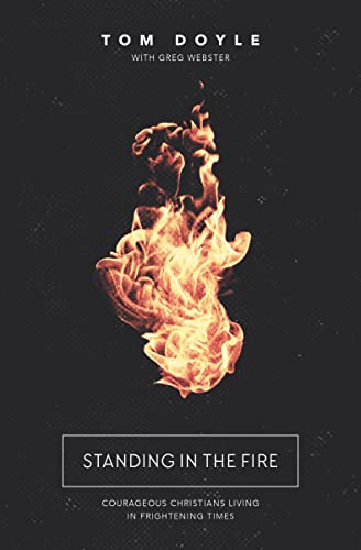 Book Cover Standing in the Fire: Courageous Christians Living in Frightening Times