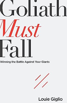 Book Cover Goliath Must Fall: Winning the Battle Against Your Giants