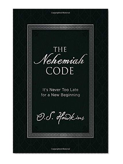 Book Cover The Nehemiah Code: It's Never Too Late for a New Beginning