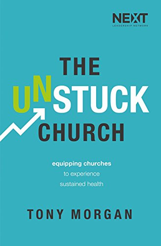 Book Cover The Unstuck Church: Equipping Churches to Experience Sustained Health