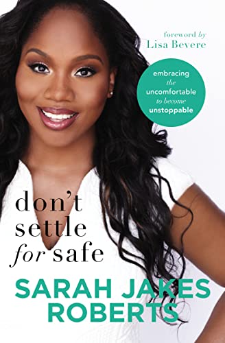 Book Cover Don't Settle for Safe: Embracing the Uncomfortable to Become Unstoppable