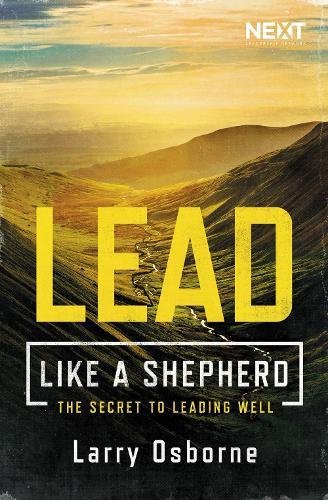 Lead Like a Shepherd: The Secret to Leading Well