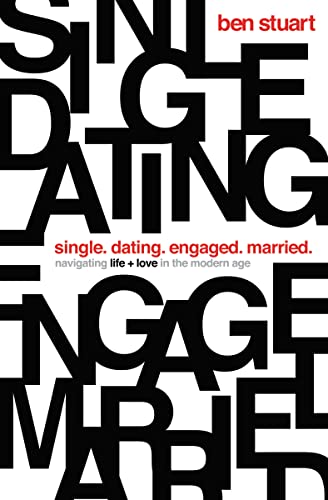 Book Cover Single, Dating, Engaged, Married: Navigating Life and Love in the Modern Age