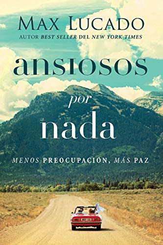 Book Cover Ansiosos por nada: Menos preocupaciÃ³n, mÃ¡s paz (Spanish Edition)