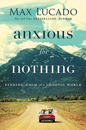 Book Cover Anxious for Nothing: Finding Calm in a Chaotic World