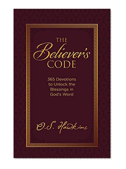 Book Cover The Believer's Code: 365 Devotions to Unlock the Blessings of God’s Word