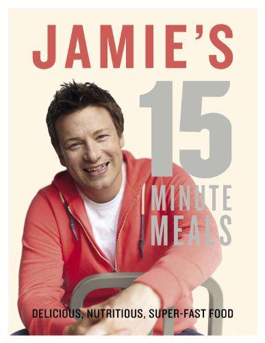 Book Cover Jamie's 15 Minute Meals Delicious, Nutritious, Super-Fast Food