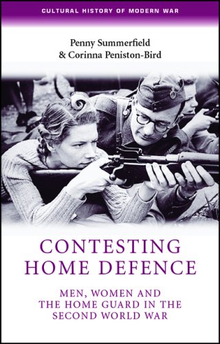 Book Cover Contesting Home Defense: Men, Women, and the Home Guard in the Second World War (Cultural History of Modern War)