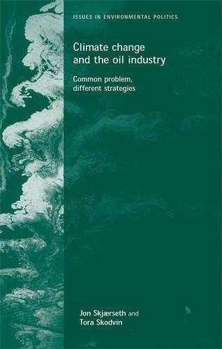 Book Cover Climate change and the oil industry: Common problems, varying strategies (Issues in Environmental Politics MUP)